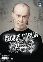 George Carlin: Life Is Worth Losing