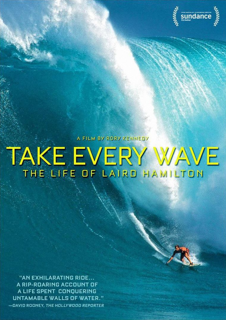 Take Every Wave: The Life Of Laird Hamilton