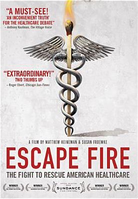 Escape Fire: The Fight to Rescue American Healthcare