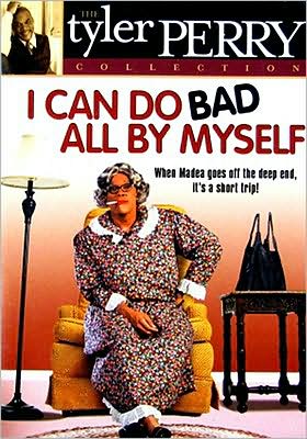 Tyler Perry's I Can Do Bad All By Myself