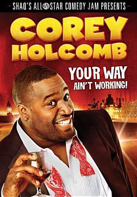 Corey Holcomb: Your Way Ain't Working!