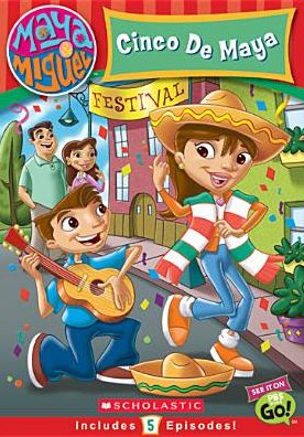 Maya & Miguel: Cinco de Maya