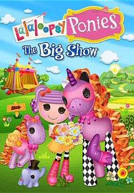 Lalaloopsy Ponies: The Big Show