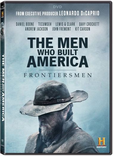 The Men Who Built America: Frontiersmen