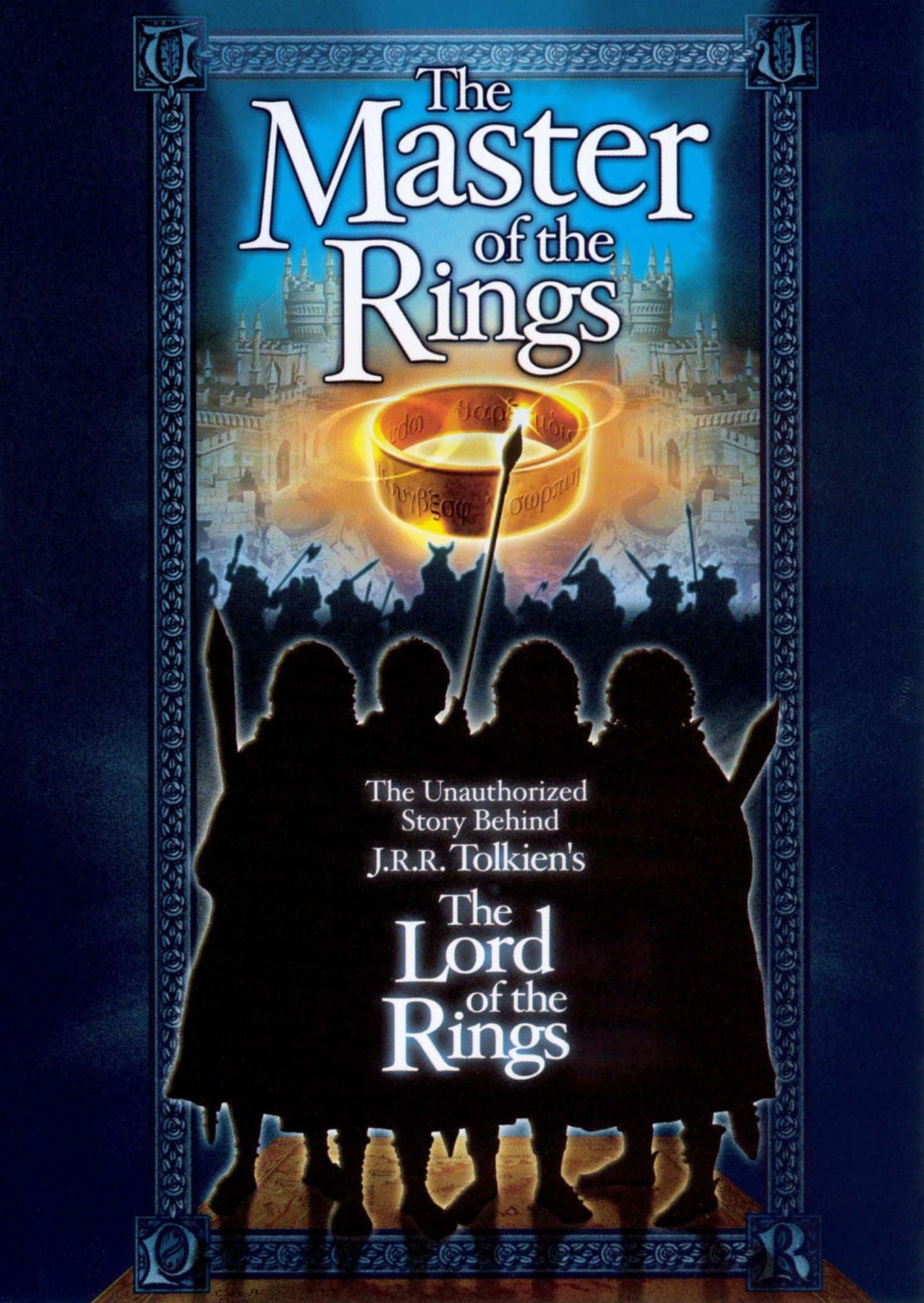 The Master of the Rings: The Unauthorized Story Behind J.R.R. Tolkien's The Lord of the Rings