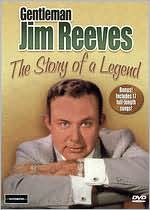 Gentleman Jim Reeves: The Story of a Legend