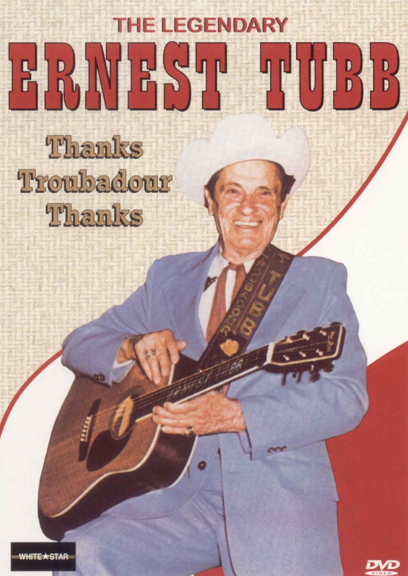 Ernest Tubb: The Legendary Ernest Tubb - Thanks Troubadour Thanks