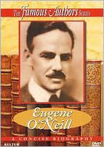 The Famous Authors: Eugene O'Neill