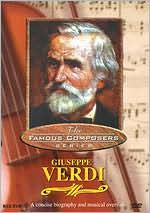 The Famous Composers: Giuseppe Verdi