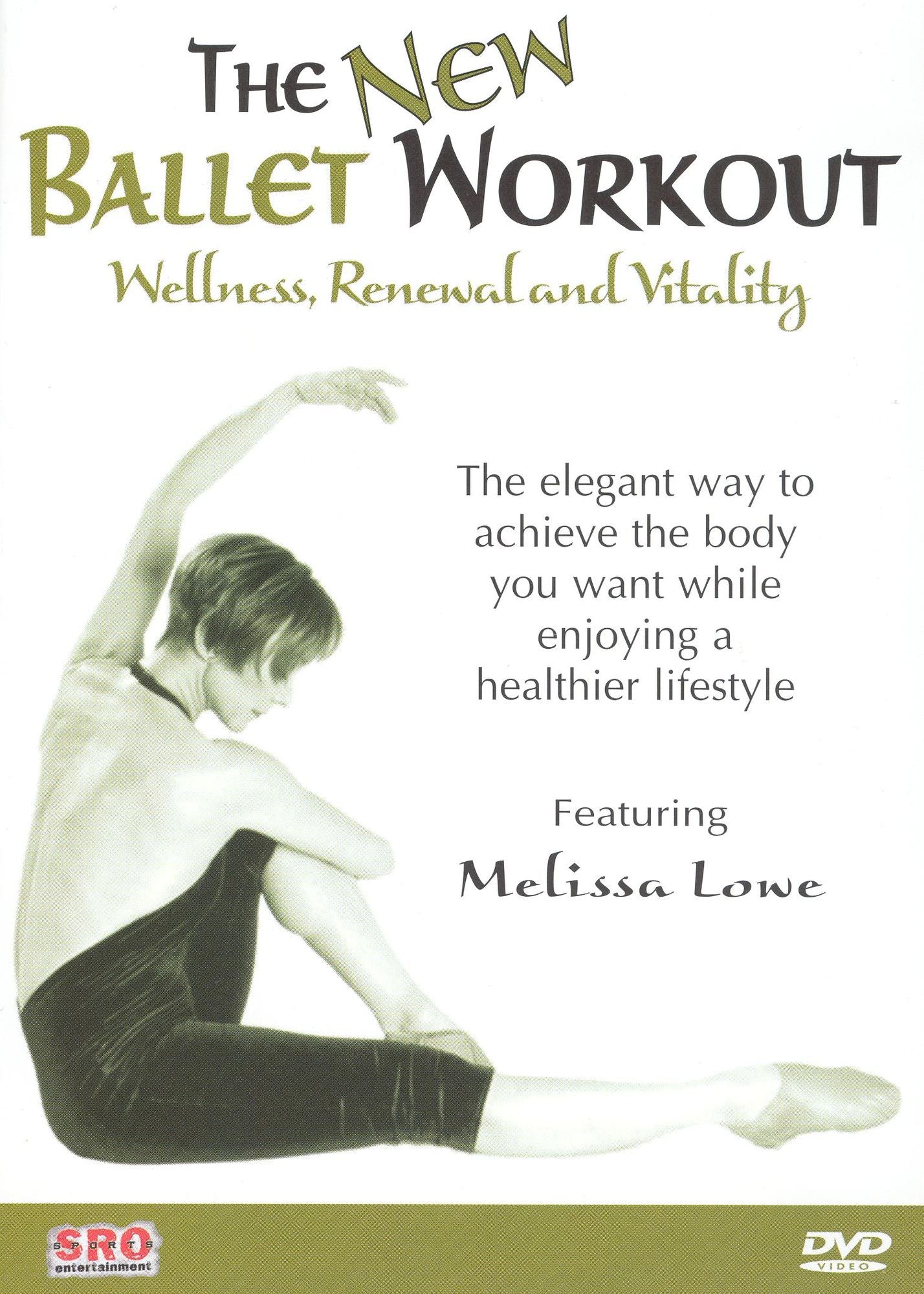 The New Ballet Workout: Wellness, Renewal and Vitality