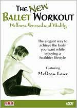 The New Ballet Workout: Wellness, Renewal and Vitality