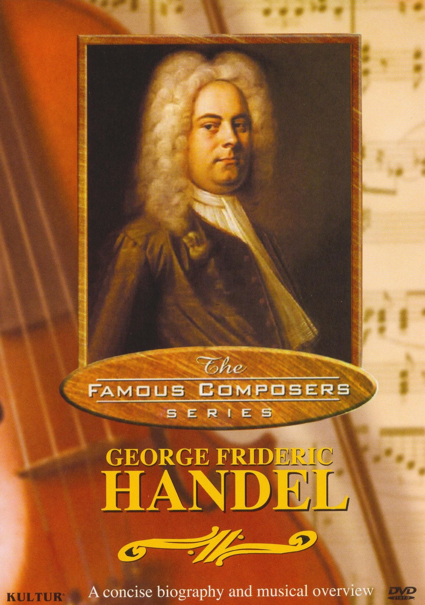 The Famous Composers: George Frideric Handel