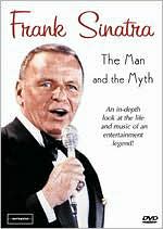 Frank Sinatra: The Man and the Myth