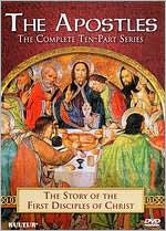 The Apostles: The Complete Ten-Part Series - The Story of the First Disciples of Christ
