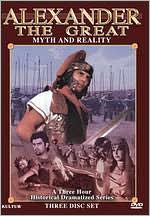 Alexander the Great: Myth and Reality [3 Discs]