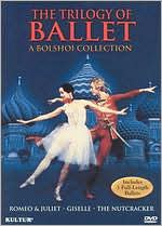 The Trilogy of Ballet: A Bolshol Collection - Romeo & Juliet/Giselle/The Nutcracker [3 Discs]