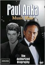 Paul Anka: Music Man - The Authorized Biography