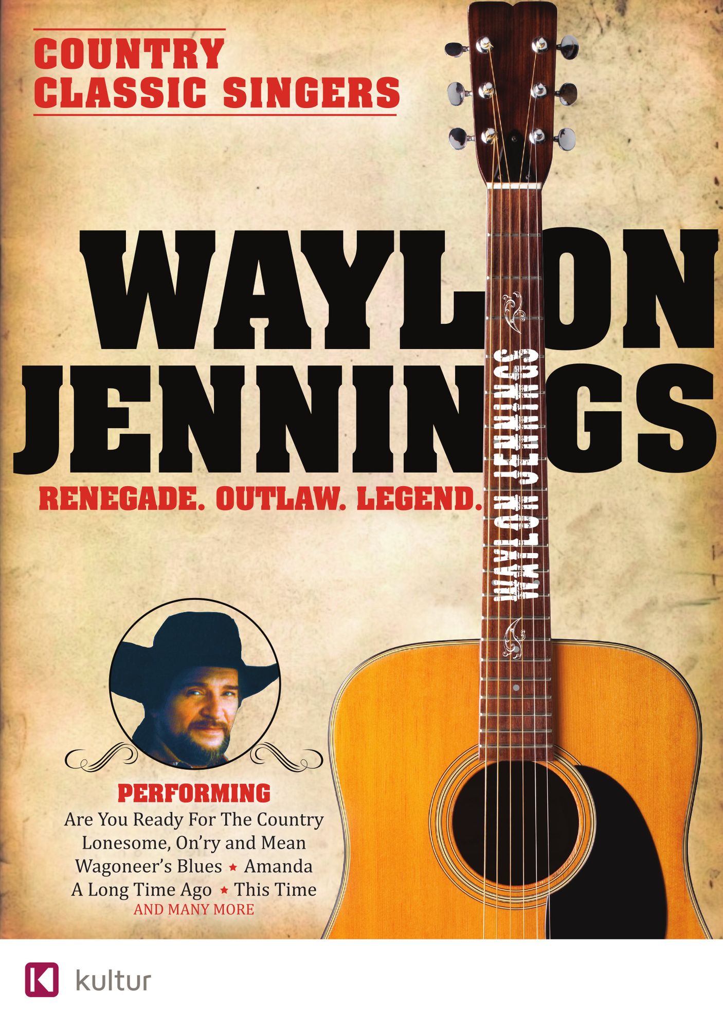 Waylon: Renegade, Outlaw, Legend - The Authorized Video Biography