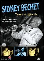 Sidney Bechet: Treat It Gentle