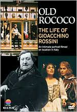 Old Rococo: The Life of Gioacchino Rossini