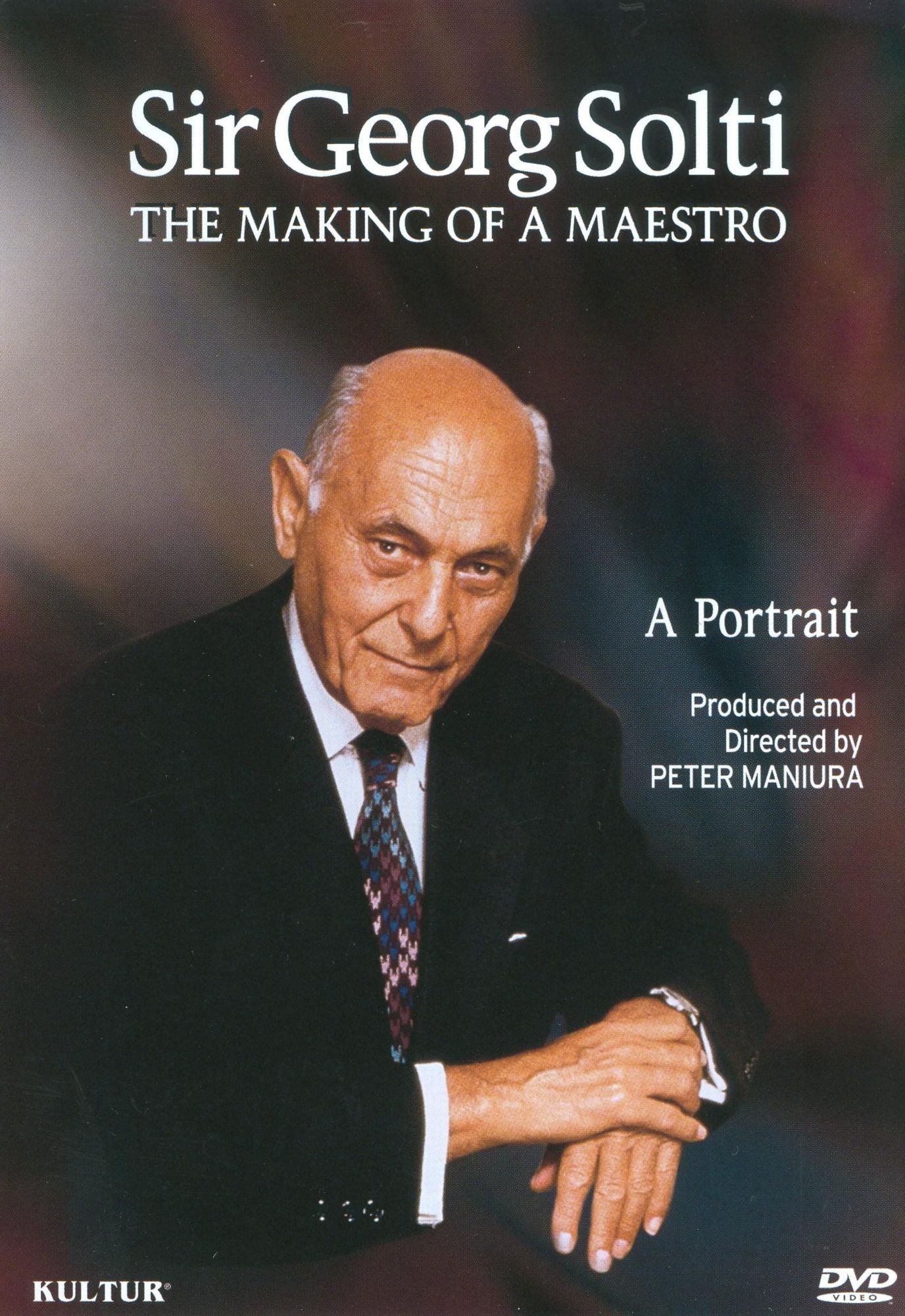 Sir Georg Solti: The Making of a Maestro