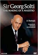 Sir Georg Solti: The Making of a Maestro