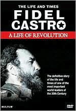 Fidel Castro: A Life of Revolution