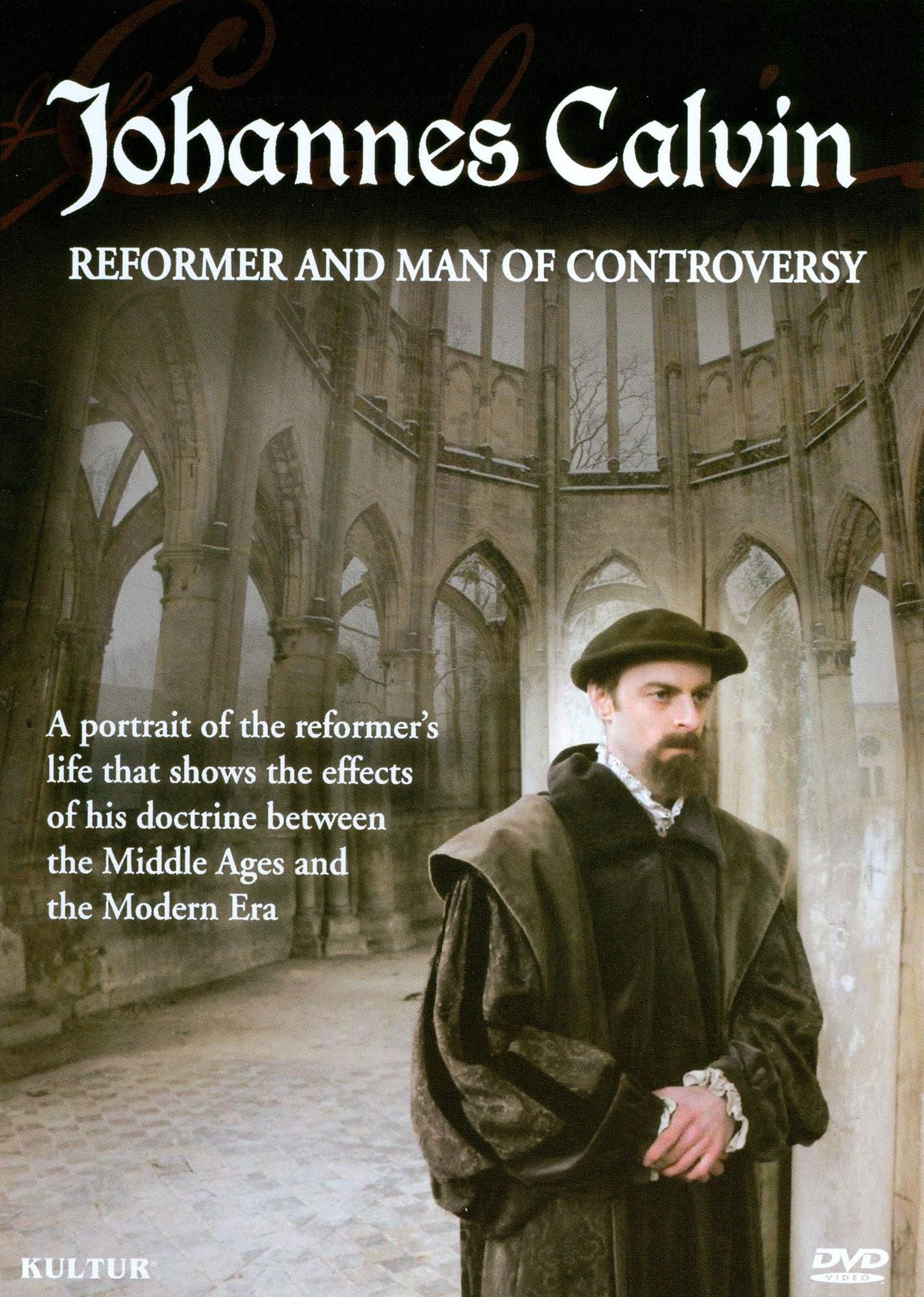 Johannes Calvin: Reformer and Man of Controversy