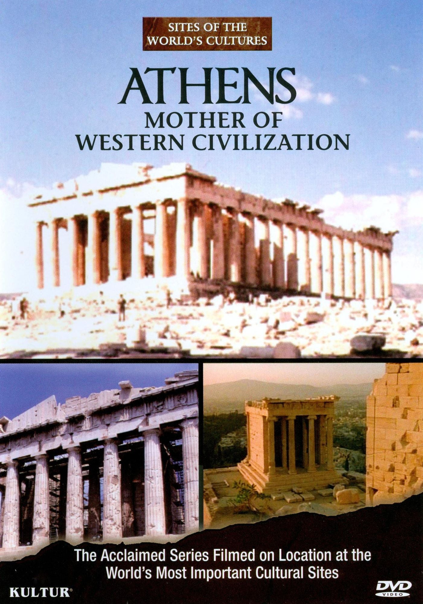 Sites of the World's Cultures: Athens - Mother of Western Civilization