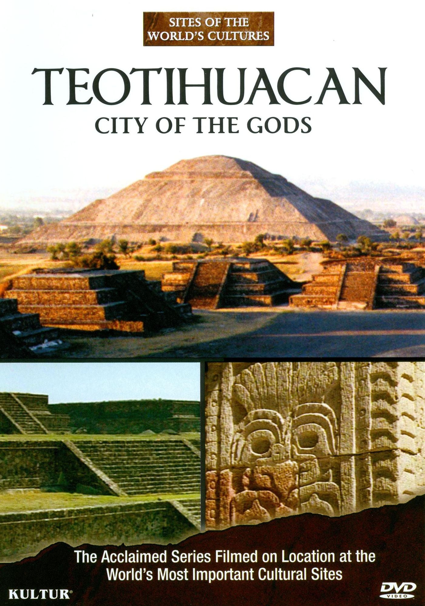 Sites of the World's Cultures: Teotihuacan - City of the Gods