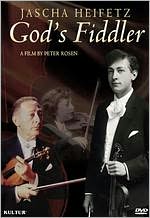 Jascha Heifetz: God's Fiddler