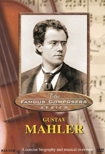 Famous Composers: Gustav Mahler