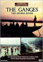 Sites of the World's Cultures: The Ganges - The Divine River