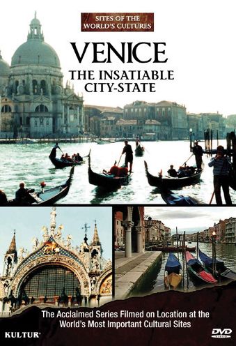 Sites of the World's Cultures: Venice - The Insatiable City State