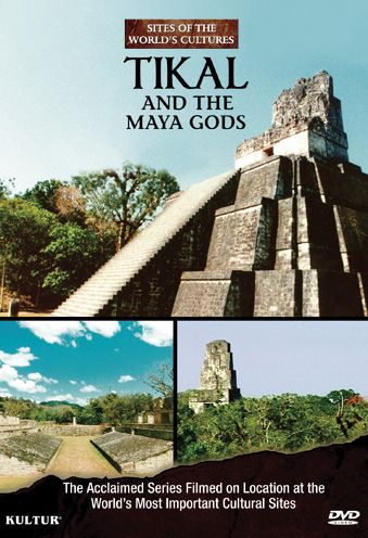 Sites of the World's Cultures: Tikal and the Maya Gods