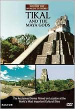 Sites of the World's Cultures: Tikal and the Maya Gods
