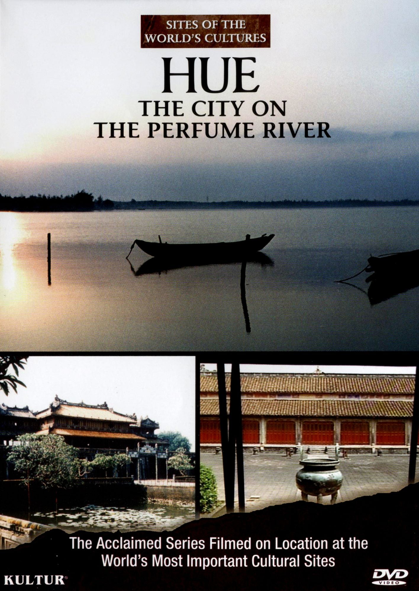Sites of the World's Cultures: Hue - The City on the Perfume River