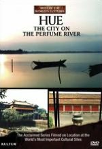 Sites of the World's Cultures: Hue - The City on the Perfume River