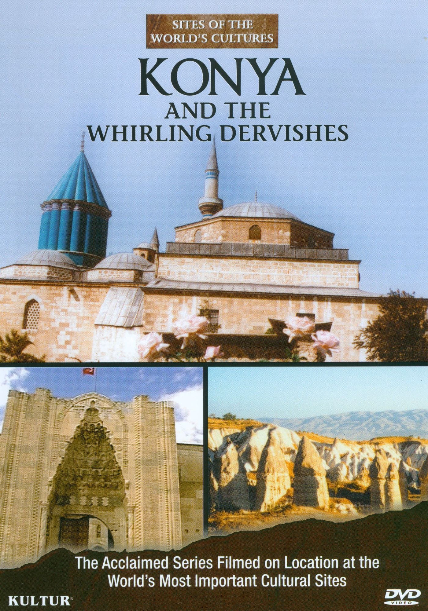 Sites of the World's Cultures: Konya and the Whirling Dervishes