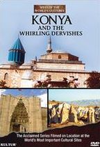 Sites of the World's Cultures: Konya and the Whirling Dervishes