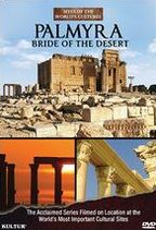 Sites of the World's Cultures: Palmyra - Bride of the Desert