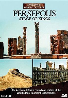 Sites of the World's Cultures: Persepolis - Stage of Kings