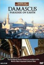 Sites of the World's Cultures: Damascus - Paradise on Earth