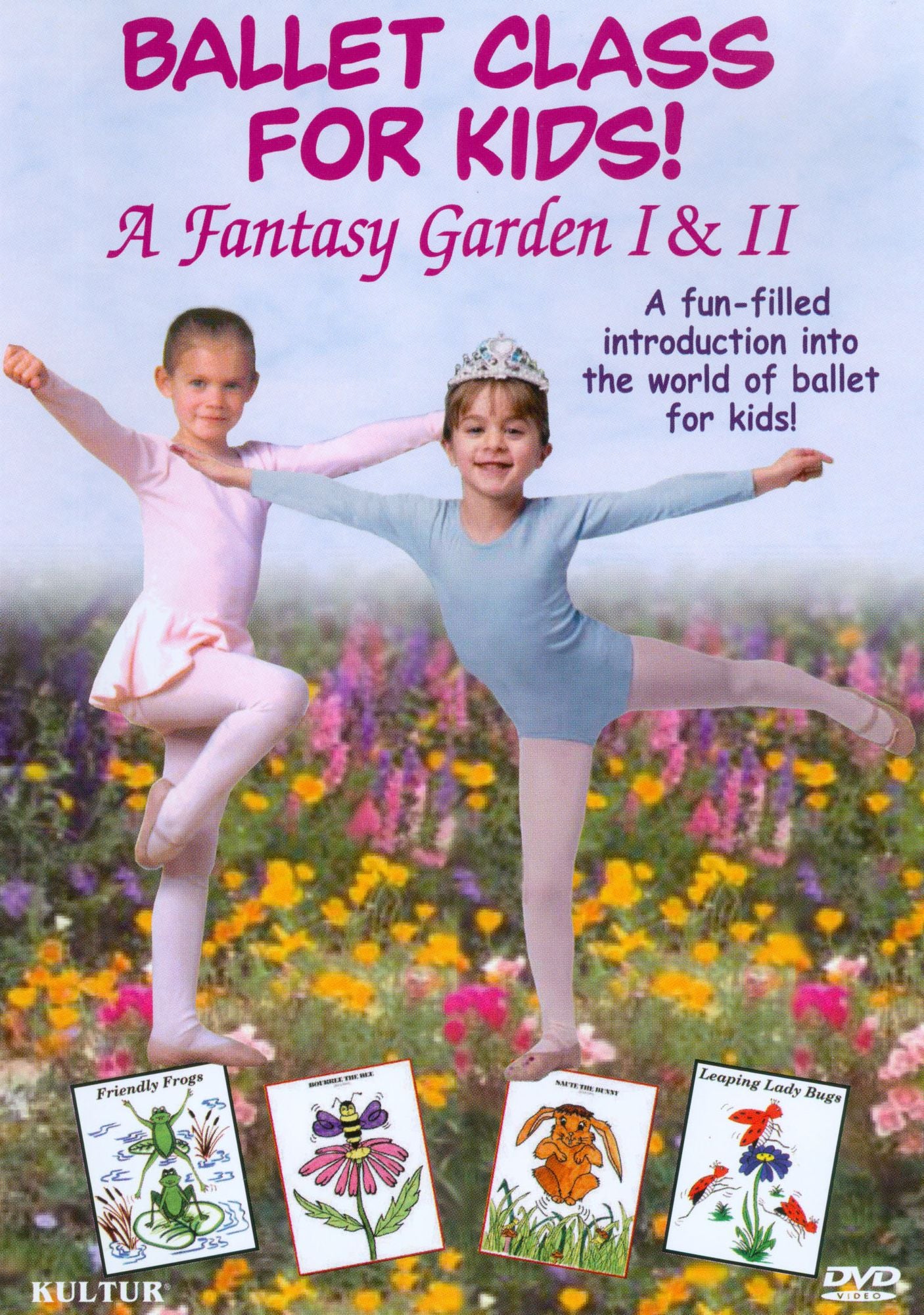 Ballet Class for Kids!: A Fantasy Garden I & II