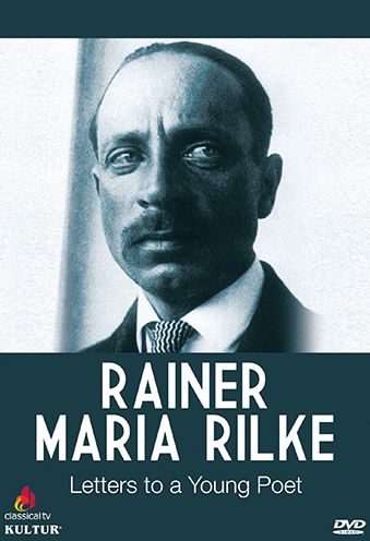 Rainer Maria Rilke: Letters To A Young Poet