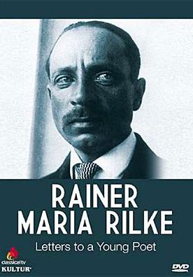 Rainer Maria Rilke: Letters To A Young Poet