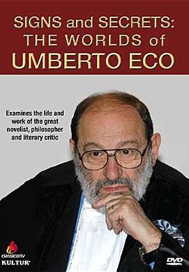Signs And Secrets: The Worlds Of Umberto Eco