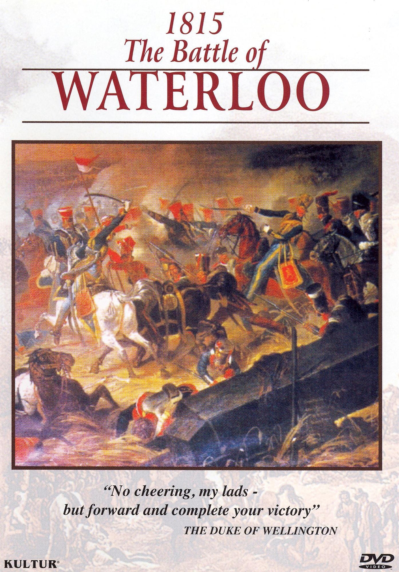 Campaigns of Napoleon: 1815 The Battle of Waterloo