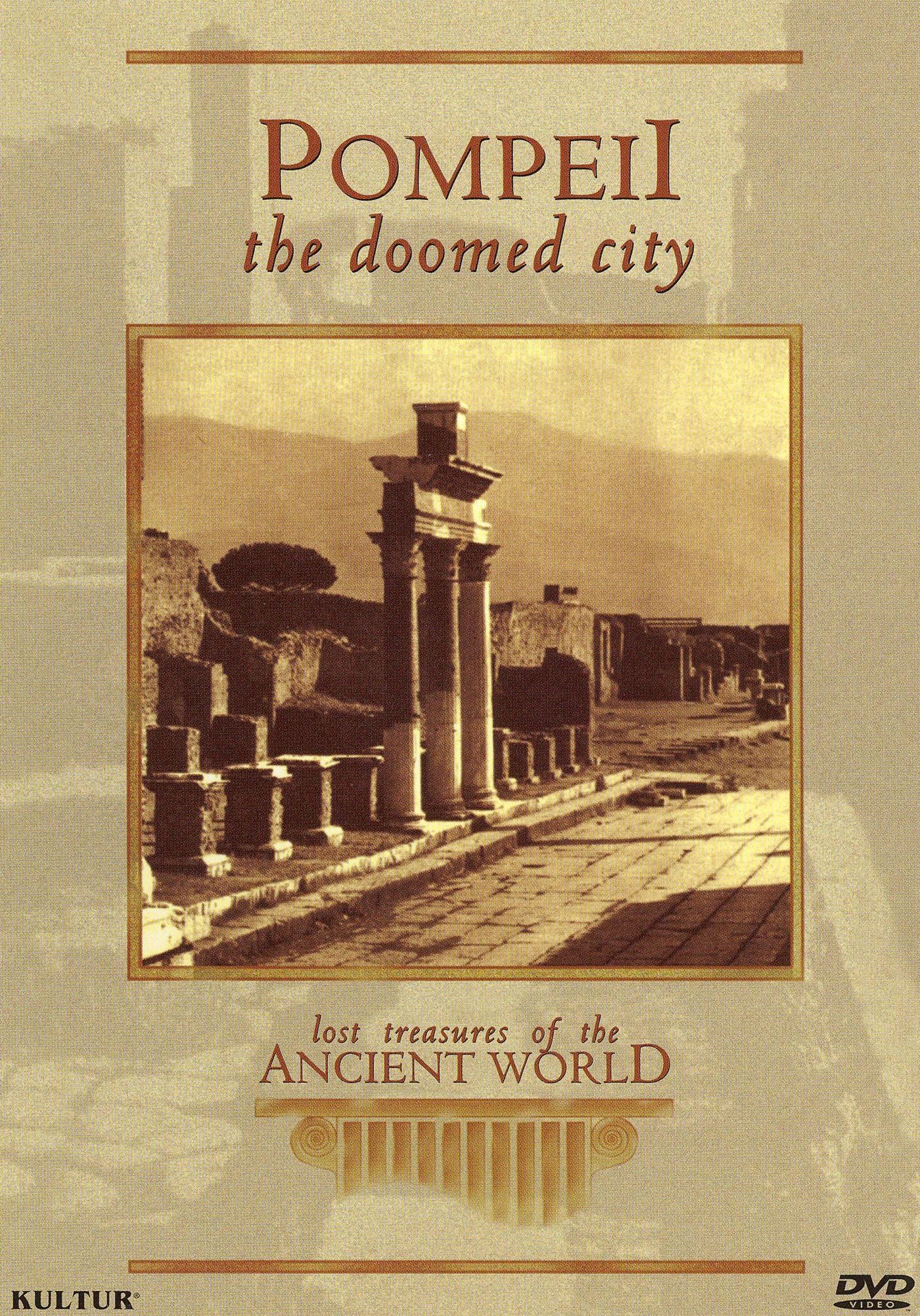 Lost Treasures of the Ancient World: Pompeii the Doomed City