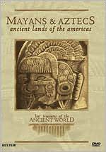 Lost Treasures of the Ancient World: Mayans and Aztecs Ancient Lands of the Americas